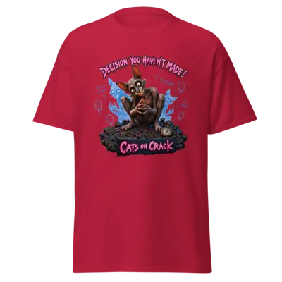 Decision You Hadn't Made T-Shirt