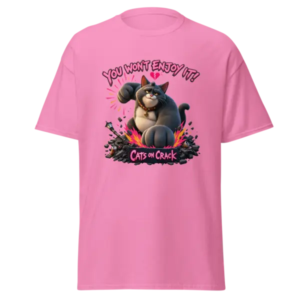 You Won't Enjoy It T-Shirt