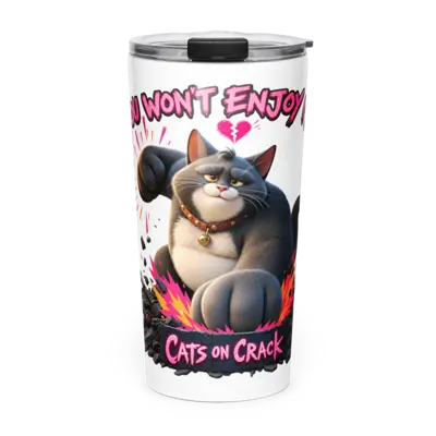 You Won't Enjoy It 20oz Tumbler