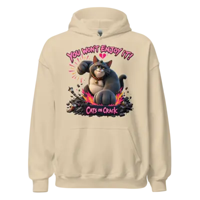 You Won't Enjoy It Hoodie