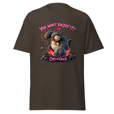 You Won't Enjoy It T-Shirt