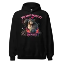 You Won't Enjoy It Hoodie