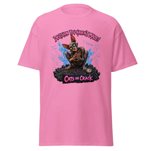 Decision You Hadn't Made T-Shirt
