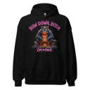 Bow Down Bitch Hoodie