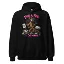 For A Fee Hoodie