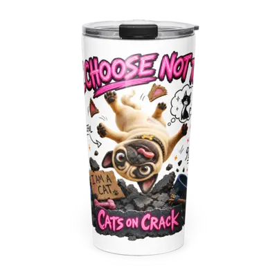 I Choose Not To 20oz Tumbler