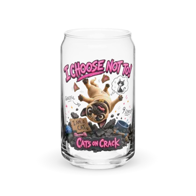 I Choose Not To 16oz Can Glass